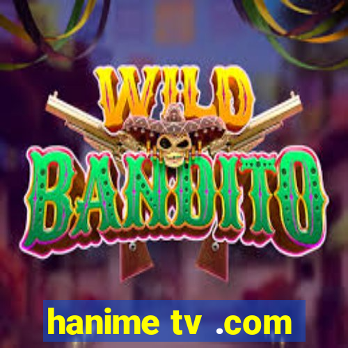 hanime tv .com